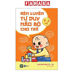 Sách - Rèn Luyện Tư Duy Não Bộ Cho Trẻ 0-3 Tuổi - NXB Dân Trí