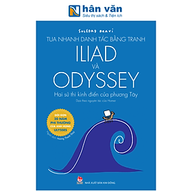 Sách - Tua Nhanh Danh Tác Bằng Tranh - Iliad Và Odyssey - Hai Sử Thi Kinh Điển Của Phương Tây - Soledad Bravi, Homer
