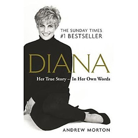 Sách - Diana: Her True Story - In Her Own Words : The Sunday Times Number-One B by Andrew Morton (UK edition, paperback)
