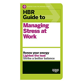 Harvard Business Review Guide To Managing Stress At Work