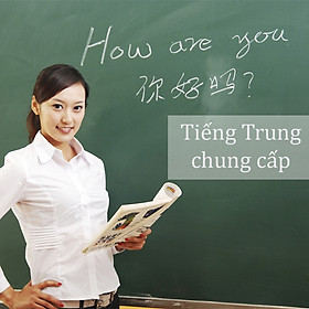 Khóa Học Tiếng Trung Trung Cấp