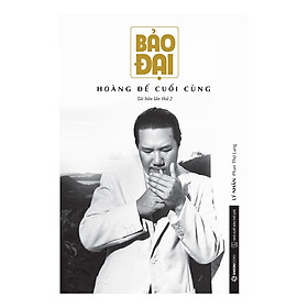 Download sách Bảo Đại - Hoàng Đế Cuối Cùng