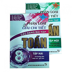 [Download Sách] Combo Phân loại & giải chi tiết các dạng bài tập Toán lớp 8 (Tập 1&2)