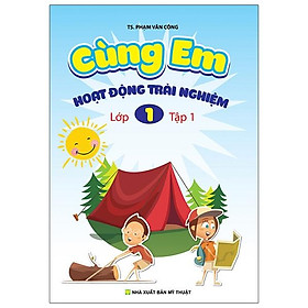 Sách Cùng Em Hoạt Động Trải Nghiệm Lớp 1 Tập 1