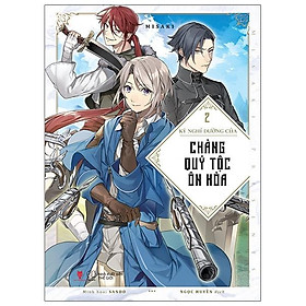 Kỳ Nghỉ Dưỡng Của Chàng Quý Tộc Ôn Hòa - Tập 2 - Fujibooks