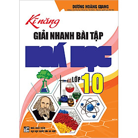 Download sách Kĩ Năng Giải Nhanh Bài Tập Hóa Học 10 (Tái Bản)