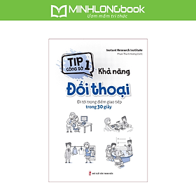 Sách - Tip Công Sở 1 - Khả Năng Đối Thoại - Đi tới trọng điểm giao tiếp trong 30 giây
