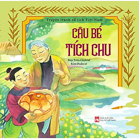 Truyện Tranh Cổ Tích Việt Nam - Truyện Mai An Tiêm/ Thạch Sanh/ Cậu bé Tích Chu/ Sự tích quả vú sữa/  Chú Cuội/  Cây tre trăm đốt