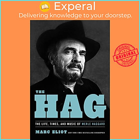 Sách - The Hag - The Life, Times, and Music of Merle Haggard by Marc Eliot (UK edition, paperback)