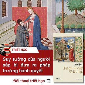 SỰ AN ỦI CỦA TRIẾT HỌC – Boethius - Tạ Thành Tấn dịch – Nhã Nam