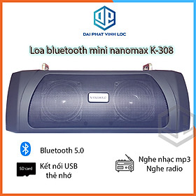Mua Loa Bluetooth Mini Nanomax K - 308 Cao Cấp Nghe Nhạc Đọc Usb Thẻ Nhớ Radio Hàng Chính Hãng