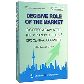 Nơi bán Decisive Role of the Market: Big Reform Exam After the 3rd Plenum of the 18th CPC Central Committee - Giá Từ -1đ