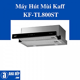 Máy Hút Mùi Kaff KF-TL800ST-Hàng chính hãng