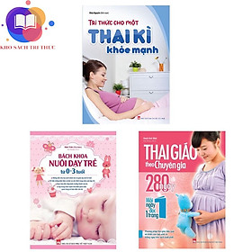 Sách - Combo Tri Thức Cho Một Thai Kì Khỏe Mạnh TB + Bách Khoa Nuôi Dạy Trẻ Từ 0-3 TB + Thai Giáo Theo Chuyên Gia TB