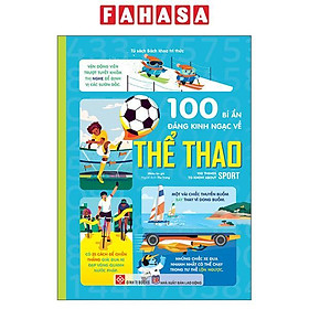 Sách - 100 Bí Ẩn Đáng Kinh Ngạc Về Thể Thao - 100 Things To Know About Sport - Bìa Cứng