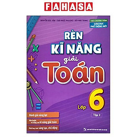 Rèn Kĩ Năng Giải Toán Lớp 6 - Tập 2 (Theo Chương Trình Giáo Dục Phổ Thông Mới)