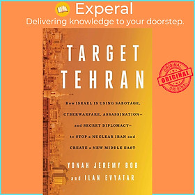 Sách - Target Tehran - How Israel Is Using Sabotage, Cyberwarfare, Assassination by Ilan Evyatar (UK edition, hardcover)