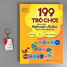 199 Trò chơi rèn luyện ngôn ngữ và tư duy dành cho học sinh tiểu học + Tặng Móc khóa 