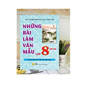 Sách - Những Bài Làm Văn Mẫu Lớp 8 - Biên sọan theo chương trình Kết Nối - ndbooks