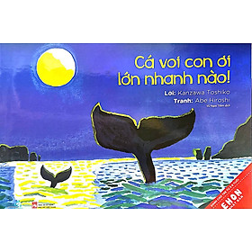 Sách Ehon Nhật Bản: Cá Voi Con Ơi - Lớn Nhanh Nào