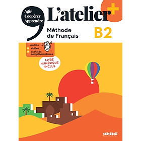 Sách học tiếng Pháp- L'atelier + B2 - Livre + numérique inclus
