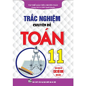 Sách - Trắc Nghiệm Chuyên Đề Toán Lớp 11 - dùng chung cho các bộ sgk hiện hành ( HA)MK