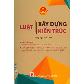 Luật Xây Dựng - Luật Kiến Trúc (Song ngữ Việt - Anh)