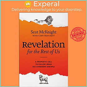 Sách - Revelation for the Rest of Us - A Prophetic Call to Follow Jesus as a Di by Scot McKnight (UK edition, hardcover)