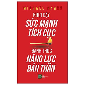 Khơi Dậy Sức Mạnh Tích Cực - Đánh Thức Năng Lực Bản Thân