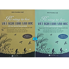 Kĩ Năng Tự Học Viết Nghị Luận Văn Học Về Tác Phẩm Ngoài SGK - Ôn Thi Lớp 10 Chương Trình Mới