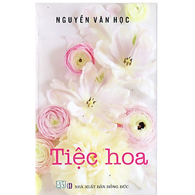 Tiệc hoa – Nguyễn Văn Học