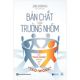 Bản Chất Của Trưởng Nhóm: Khi 