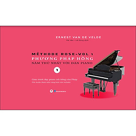 Méthode Rose - Phương pháp hồng năm thứ nhất với đàn piano - Giáo trình dạy piano nổi tiếng của Pháp - File Audio đánh mẫu tặng kèm trên website