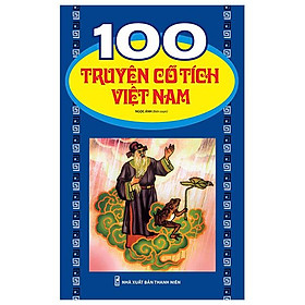 100 Truyện Cổ Tích Việt Nam (Tái Bản 2023)
