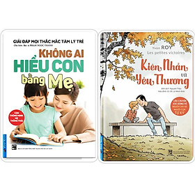 Sách Combo Không ai hiểu con bằng mẹ + Kiên nhẫn và yêu thương - Bản Quyền
