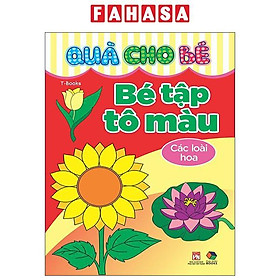 Sách - Quà Cho Bé - Bé Tập Tô Màu - Các Loài Hoa