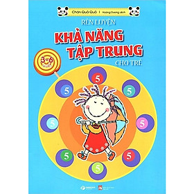Rèn Luyện Khả Năng Tập Trung Cho Trẻ 3-6 Tuổi Tập 5