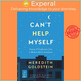 Sách - Can't Help Myself : Lessons & Confessions from a Modern Advice Colu by Meredith Goldstein (US edition, hardcover)