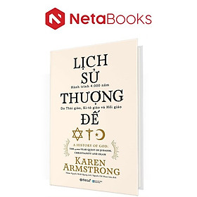 Lịch Sử Thượng Đế (Bìa Cứng)