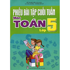 [Download Sách] Sách Phiếu Bài Tập Cuối Tuần Môn Toán Lớp 5