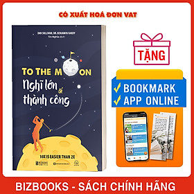 Nghĩ lớn để thành công - To The Moon, Nhìn về quá khứ để thấy rõ tương lai cùng quy tắc 10X - Moon Duk