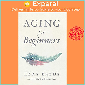 Sách - Aging for Beginners by Ezra Bayda (US edition, paperback)