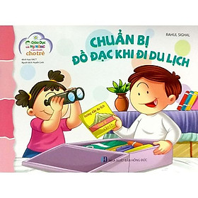 Giáo Dục Các Kỹ Năng Cần Thiết Cho Trẻ : Chuẩn bị đồ đạc khi đi du lịch