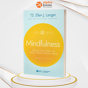 Hình ảnh Mindfullness - Sống Thức Tỉnh Và Thực Hành Chánh Niệm (TS.Ellen J. Langer)