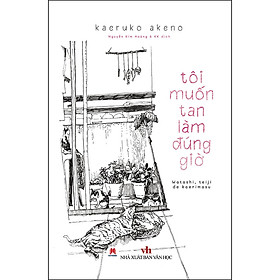Hình ảnh sách Tôi Muốn Tan Làm Đúng Giờ