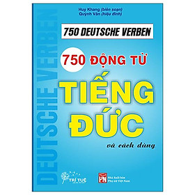 Sách - 750 Động Từ Tiếng Đức Và Cách Dùng