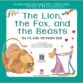 Learn English With Fables 4 - Học Tiếng Anh Qua Truyện Ngụ Ngôn - Tập 4 - The Lion, The Fox, And The Beasts - Sư Tử, Cáo Và Muôn Loài