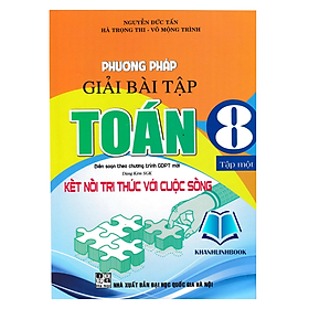 Sách - Phương Pháp Giải Bài Tập Toán 8 - Tập 1 (Dùng Kèm SGK Kết Nối Tri Thức với Cuộc Sống)