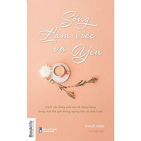  Sách - Sách Sống làm việc và yêu ( Kèm Bookmark)