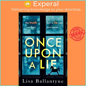 Sách - Once Upon a Lie - A thrilling, emotional page-turner from the Richard  by Lisa Ballantyne (UK edition, paperback)